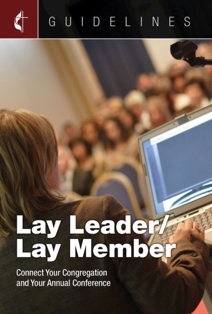 E-book Guidelines Lay Leader/Lay Member General Board Of Discipleship
