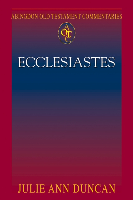 E-knjiga Abingdon Old Testament Commentaries: Ecclesiastes Julie Ann Duncan