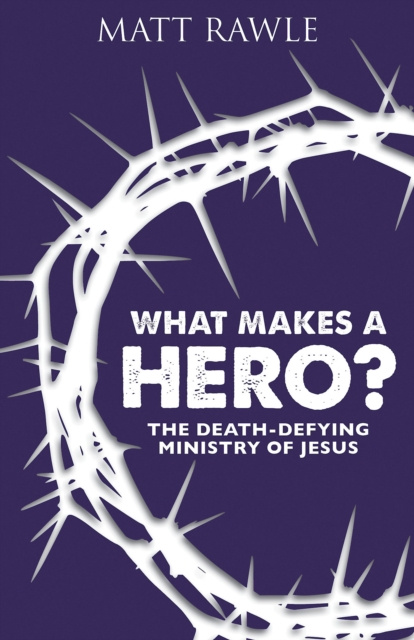 E-knjiga What Makes a Hero? Matt Rawle