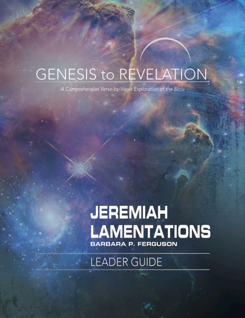 E-knjiga Genesis to Revelation: Jeremiah, Lamentations Leader Guide Barbara P. Ferguson