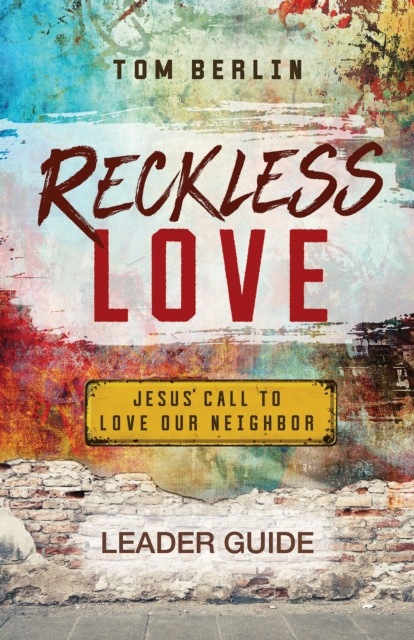 E-book Reckless Love Leader Guide Tom Berlin