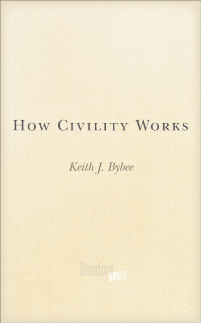 E-book How Civility Works Keith J. Bybee