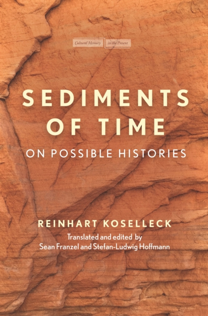 E-kniha Sediments of Time Reinhart Koselleck