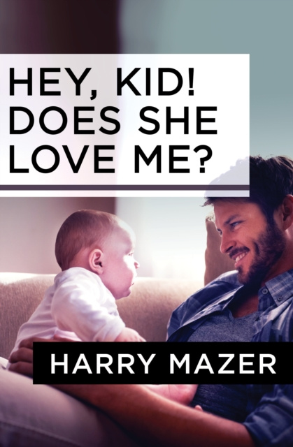 E-kniha Hey, Kid! Does She Love Me? Harry Mazer