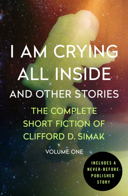 E-knjiga I Am Crying All Inside Clifford D. Simak