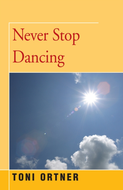 E-book Never Stop Dancing Toni Ortner