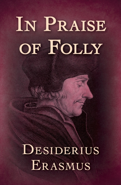 E-book In Praise of Folly Desiderius Erasmus