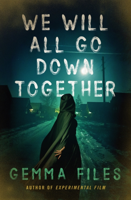 E-kniha We Will All Go Down Together Gemma Files