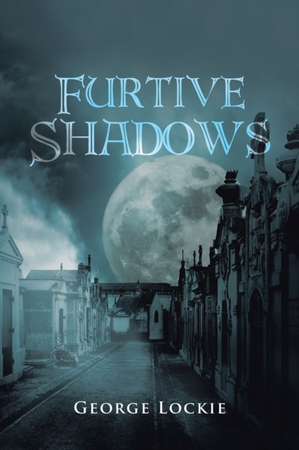 E-book Furtive Shadows George Lockie