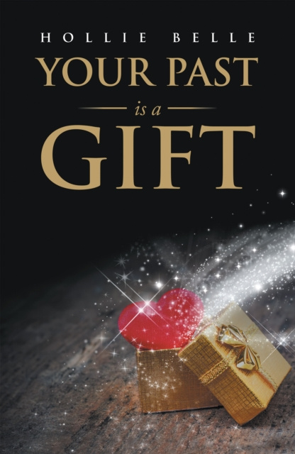 E-knjiga Your Past Is a Gift Hollie Belle