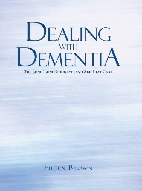 E-book Dealing with Dementia Eileen Brown