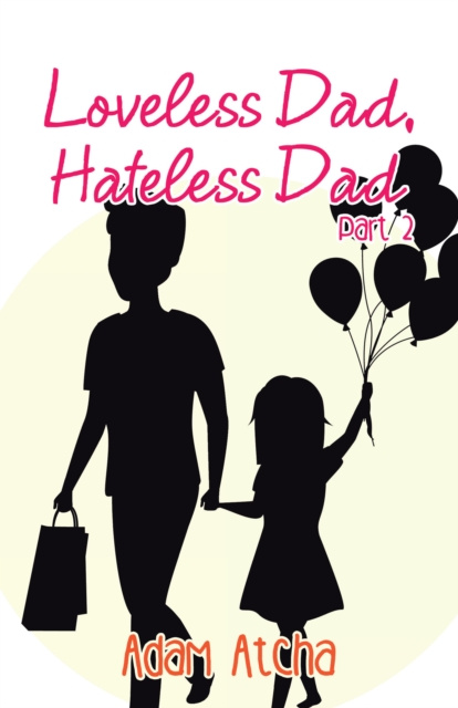 E-knjiga Loveless Dad, Hateless Dad Adam Atcha