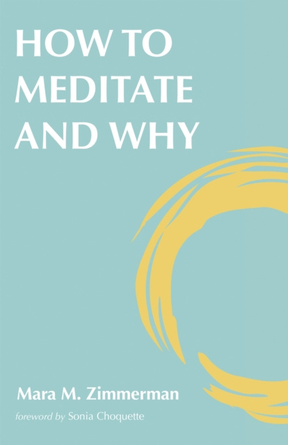E-kniha How to Meditate and Why Mara M. Zimmerman