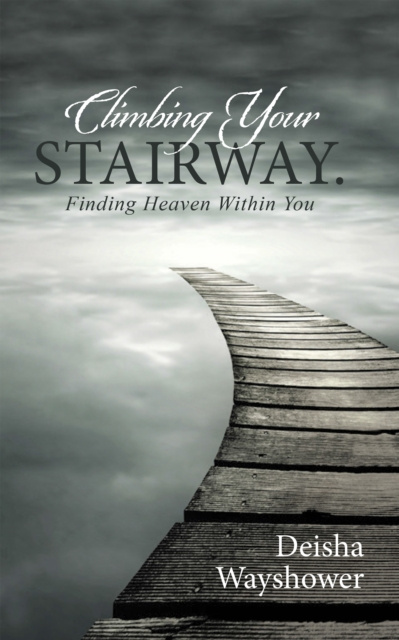 E-knjiga Climbing Your Stairway. Deisha Wayshowe