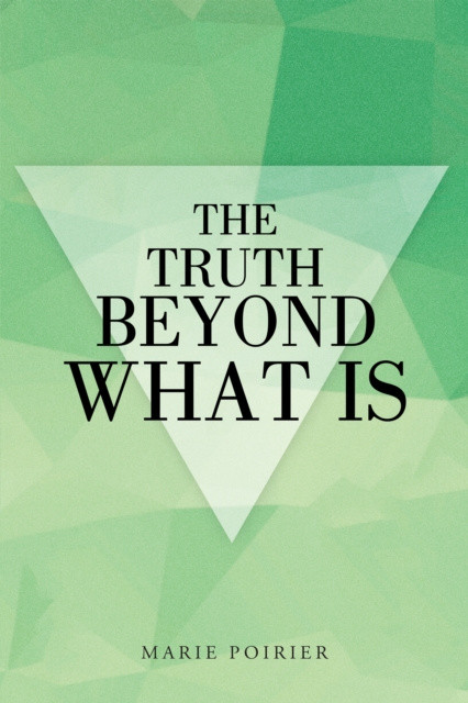 E-book Truth Beyond What Is Marie Poirier