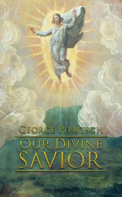 E-book Our Divine Savior George Pfautsch