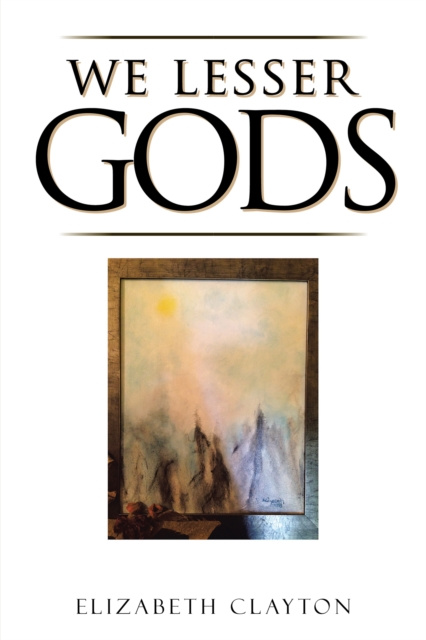 E-knjiga We Lesser Gods Elizabeth Clayton