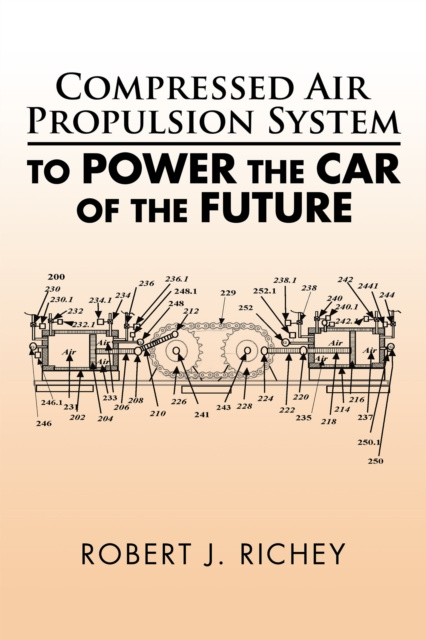 E-kniha Compressed Air Propulsion System to Power the Car of the Future Robert J. Richey