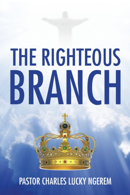E-knjiga Righteous Branch Pastor Charles Lucky Ngerem