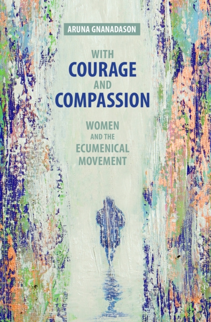 E-knjiga With Courage and Compassion Aruna Gnanadason