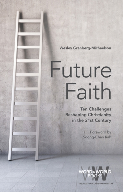 E-kniha Future Faith Wesley Granberg-Michaelson