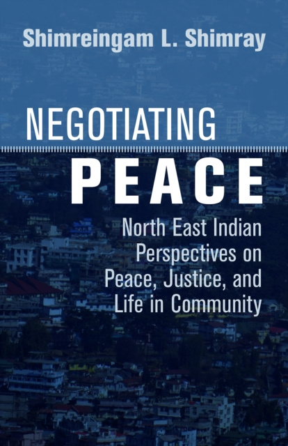 E-knjiga Negotiating Peace Shimreingam L. Shimray