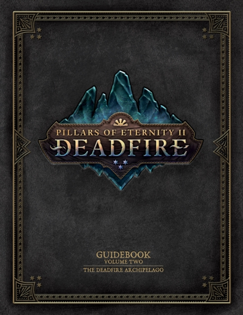 E-kniha Pillars of Eternity Guidebook: Volume Two-The Deadfire Archipelago Obsidian Entertainment