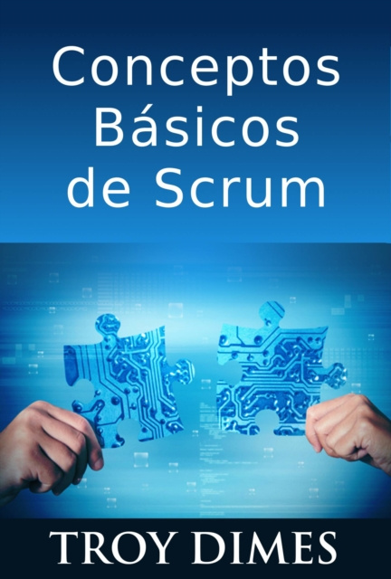 E-kniha Conceptos Basicos De Scrum: Desarrollo De Software Agile Y Manejo De Proyectos Agile Troy Dimes