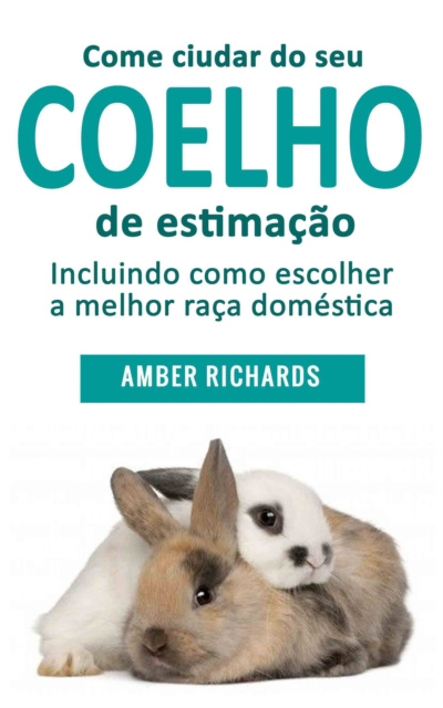 E-kniha Como cuidar de seu coelho de estimacao Amber Richards