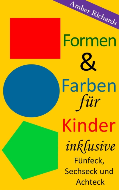 E-kniha Formen & Farben fur Kinder - inklusive Funfeck, Sechseck und Achteck Amber Richards