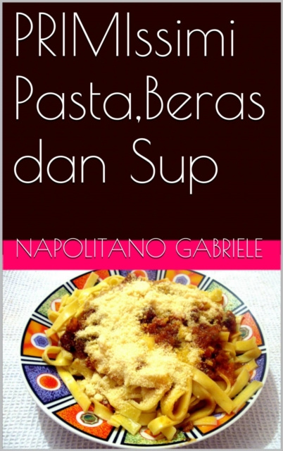 E-kniha PRIMIssimi Pasta,Beras dan Sup Gabriele Napolitano