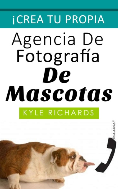 E-kniha Crea tu propia agencia de fotografia de mascotas Kyle Richards
