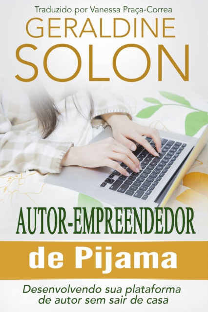 E-kniha Autor-Empreendedor de Pijama: Desenvolvendo sua plataforma de autor sem sair de casa Geraldine Solon