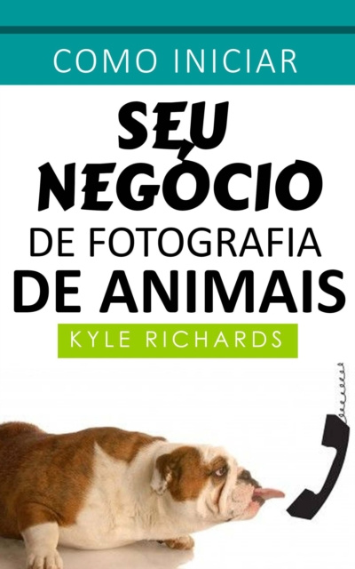 E-kniha Como iniciar seu negocio de fotografia de animais Kyle Richards