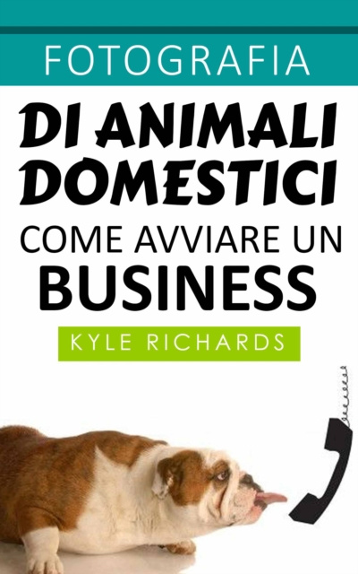 E-kniha Fotografia di animali domestici: come avviare un business Kyle Richards