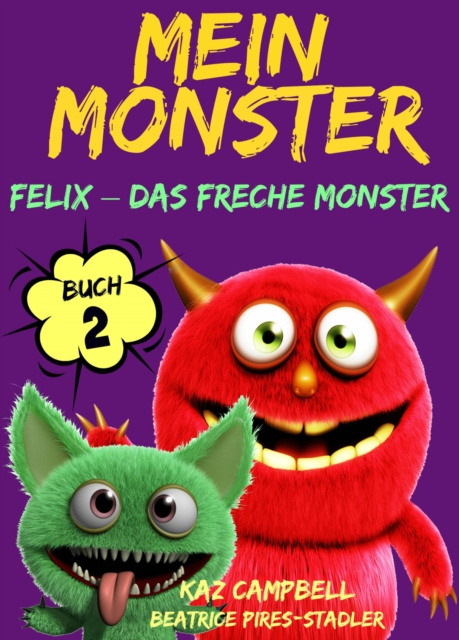 E-kniha Mein Monster - Buch 2 - Felix - das freche Monster Kaz Campbell