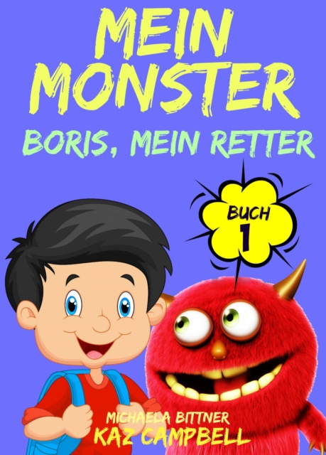 E-book Mein Monster, Buch 1 - Boris, mein Retter Kaz Campbell