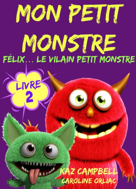 E-kniha Mon petit monstre - Livre 2 - Felix... le vilain petit monstre Kaz Campbell
