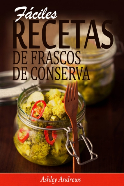 E-kniha Faciles Recetas de Frascos de Conserva Ashley Andrews