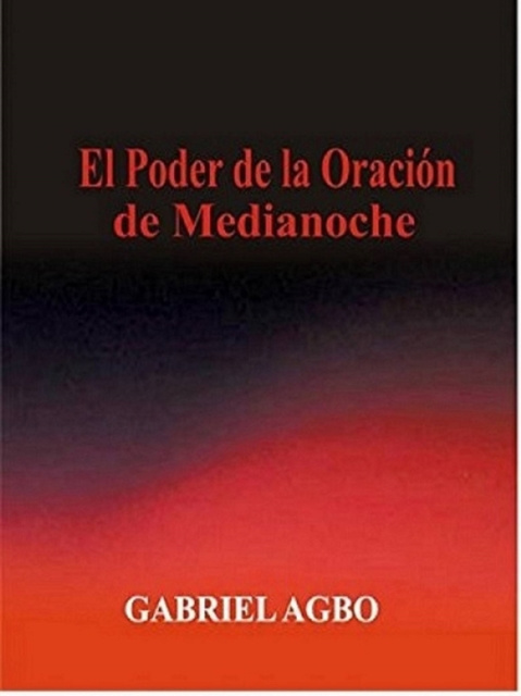 E-kniha El Poder de la Oracion de Medianoche Gabriel Agbo