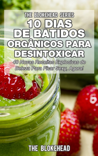 E-kniha 10 Dias de Batidos Organicos para Desintoxicar The Blokehead