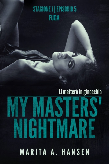 E-kniha My Masters' Nightmare Stagione 1, Episodio 5 &quote;Fuga&quote; Marita A. Hansen