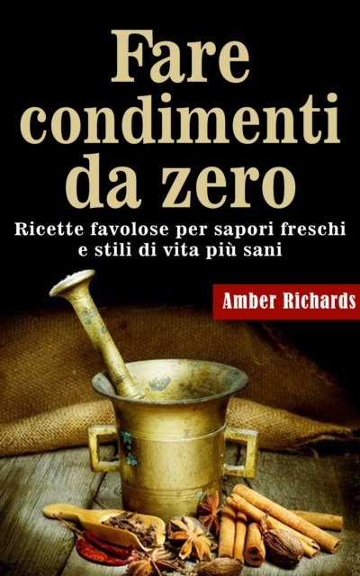 E-book Fare condimenti da zero Amber Richards