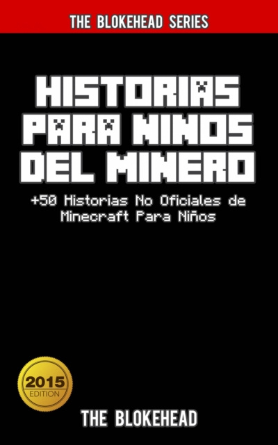 E-kniha Historias Para Ninos Del Minero. +50 Historias  No Oficiales de Minecraft Para Ninos. The Blokehead