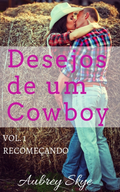 E-kniha Desejos de um Cowboy: Vol. 1 - Recomecando Aubrey Skye