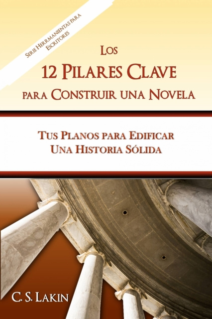 E-kniha Los 12 pilares clave para construir una novela C. S. Lakin