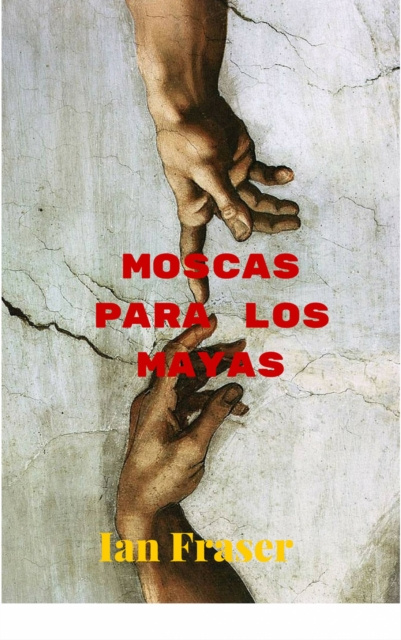 E-kniha Moscas para los Mayas Ian Fraser