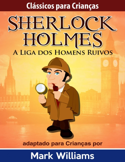 E-kniha Classicos para Criancas - Sherlock Holmes: A Liga dos Homens Ruivos, por Mark Williams Mark Williams