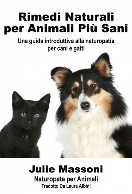 E-kniha Rimedi naturali per animali piu sani - Una guida introduttiva alla naturopatia per cani e gatti Julie Massoni