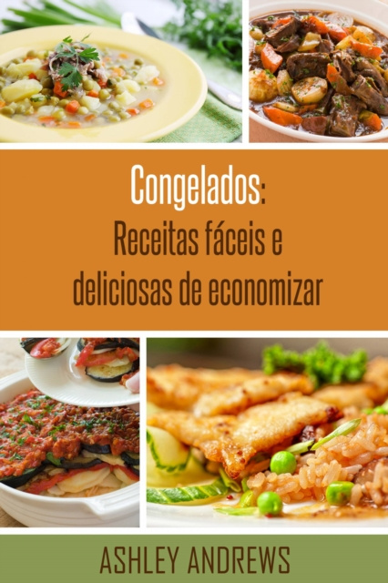 E-book Congelados: Receitas faceis e deliciosas de economizar Ashley Andrews